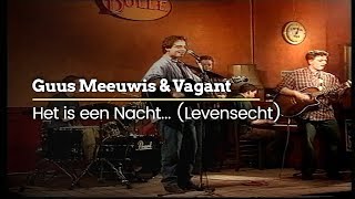 Watch Guus Meeuwis Het Is Een Nacht video