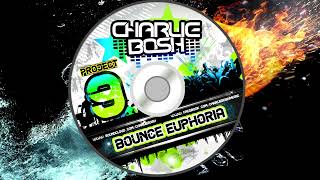 Charlie Bosh - Project 9 Bounce Euphoria