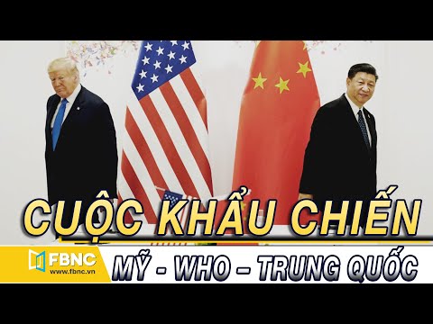 Tin thế giới nổi bật trong tuần | Cuộc khẩu chiến giữa MỸ - TRUNG - WHO không ngừng gia tăng | FBNC