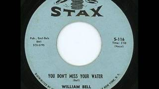 Watch William Bell You Dont Miss Your Water video