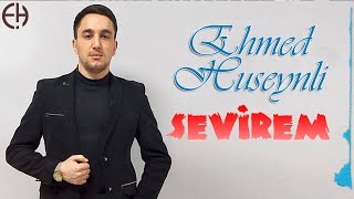 Ehmed Huseynli - Sevirem 2022 Official Audio