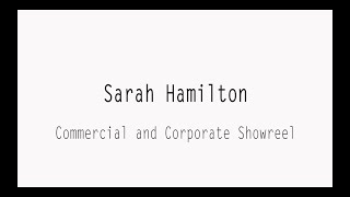 Sarah Hamilton Commercial and Corporate Showreel