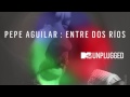 Video Entre Dos Ríos Pepe Aguilar