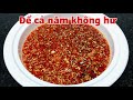 Chị chủ Quán tiết lộ bí quyết pha nước mắm ăn gì cũng ngon cả năm không hư .