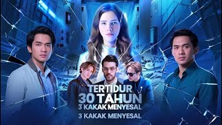 Tertidur 30 Tahun, 3 Kakak Menyesal Drama China Sub Indo Alur Cerita