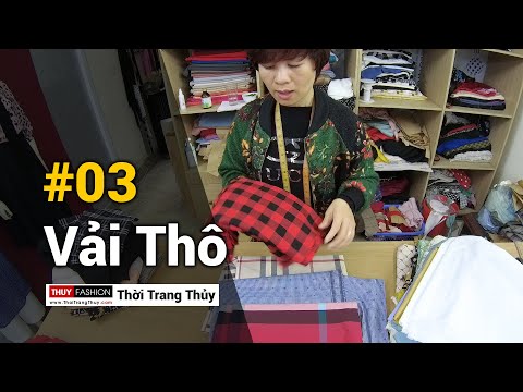 Chọn vải (Số 03) Hiểu rõ về vải thô may áo váy | Bán vải online Thời Trang Thuỷ