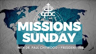 May 17, 2020: Missions Sunday ONLINE: Dr. Paul Chitwood - President, IMB