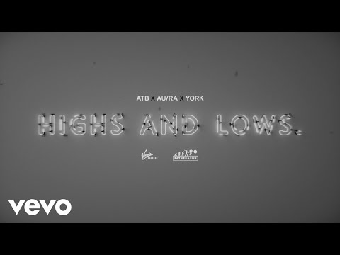 ATB x Au/Ra x York - Highs And Lows (Lyric Video)