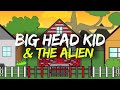Big Head Kid & the Alien | BLIMEY COW TOONS Big Head Kid & the Alien | BLIMEY COW TOONS