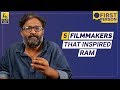 Five Filmmakers That Inspired Ram | First Person