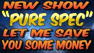 New Show Pure Spec Let Me Save You 35% With Pure Speculation -Ncbd 2 Months Out