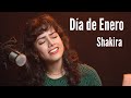 DÍA DE ENERO - SHAKIRA (COVER) - RASHEL MONTIEL ft. PABLO ESCOBAR