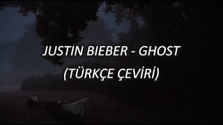 Justin Bieber - Ghost Türkçe Çeviri