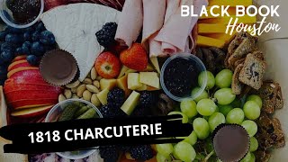 Black Book Houston ft. 1818 charcuterie