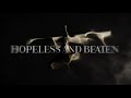 Hopeless And Beaten Video preview