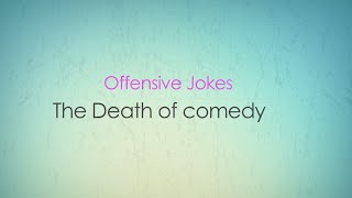 (offensive Jokes) The Death of Comedy (18+ only)