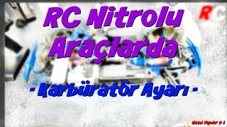 Rc Nitrolu Araçlarda Karbüratör Ayarı - Nasıl Yapılır - Türkçe