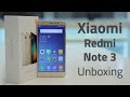 Xiaomi Redmi Note 3 Unboxing and Hands On