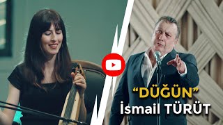 İsmail TÜRÜT - DÜĞÜN