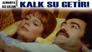 Almanya Acı Vatan Türk Filmi Kalk Bana Su Getir