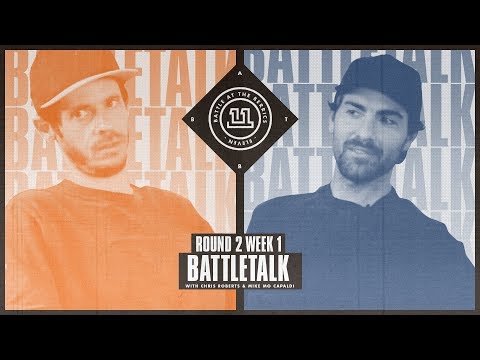 BATB 11 | Battletalk: Round 2 Week 1 - with Mike Mo and Chris Roberts
