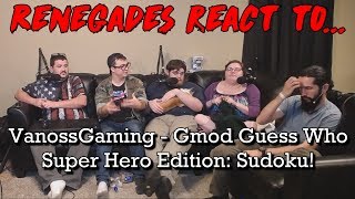 Renegades React To... Vanossgaming - Gmod Guess Who Super Hero Edition - Sudoku