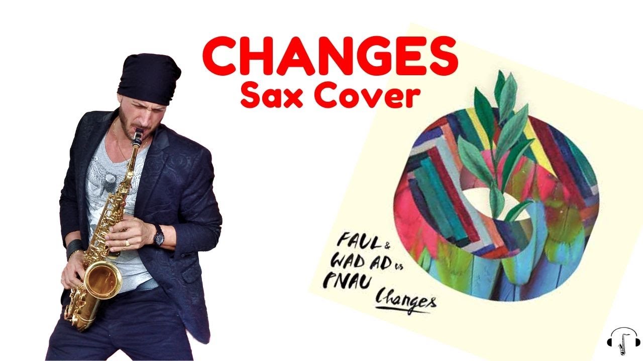 changes faul wad ad pnau sax cover original sax changes faul wad ad pnau sax cover original sax