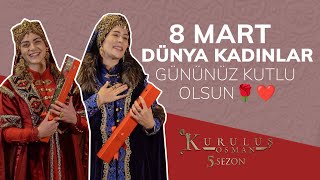 Kuruluş Osman Setinde 8 Mart Dünya Kadınlar Günü'nü Kutladık! 🌹❤️
