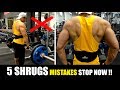 5 COMMON SHRUGS MISTAKES (श्रृग्स की आम गलतियां) STOP NOW!