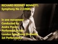 Richard Rodney Bennett: Symphony No 2 (1968) in one mov't [Previn-LSO]