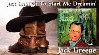 Watch Jack Greene Just Enough To Start Me Dreamin video