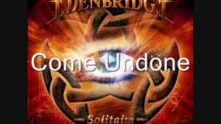 Watch Edenbridge Come Undone video