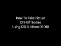 Nikon D3000 DSLR Camera. Nikkor 55-200mm VR AF-S Lens. How To Take Pictures Of Hot Sexy Body.