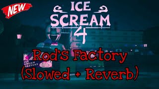 Ice Scream 4 - Rods Factory Slowed Reverb New Version