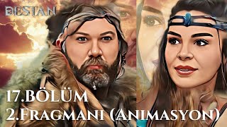 Destan 17. Bölüm 2. Fragmanı Animasyon Akkız Kurtulacak Mı?