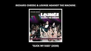 Watch Richard Cheese Suck My Kiss video