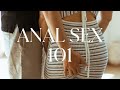 Anal Sex 101: How To Try Anal Sex