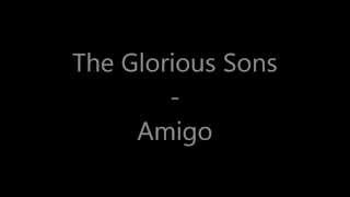 Watch Glorious Sons Amigo video