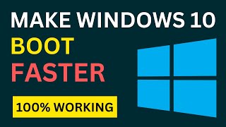 How to Make Windows 10 PC/Laptop Boot Faster | Speedup Startup Boot Time | Working
