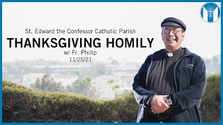 Thanksgiving Homily - Fr. Philip - 11/25/21