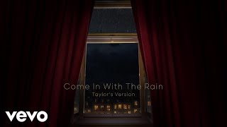 Watch Taylor Swift Come In With The Rain video