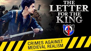 The Letter for the king: CRIMES AGAINST MEDIEVAL REALISM