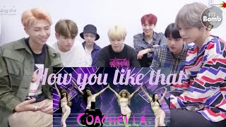 BTS reaction to blackpink how you like that (Coachella2023) #armyblink