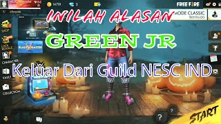 Green Jr Keluar Dari Guild Nesc Ind..??