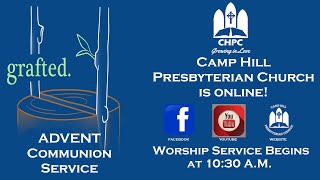 CHPC Worship is Online – The 2nd Sunday in Advent – Communion Sunday – December 4th, 2022