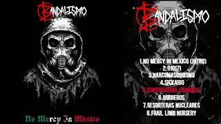 Bandalismo - No Mercy In Mexico Full Ep 2023 Goregrind