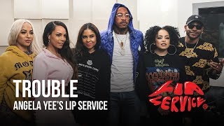 Angela Yee's Lip Service Feat. Trouble Angela Yee's Lip Service Feat. Trouble