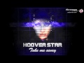 Hoover Star - Take Me Away OFFICIAL RADIO EDIT