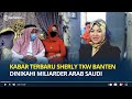 Ingat Sherly TKW Banten Dinikahi Miliarder Arab Saudi? Begini Kehidupannya, Dimanja Suami Bak Ratu