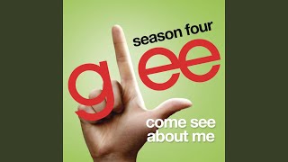 Watch Glee Cast Come See About Me video